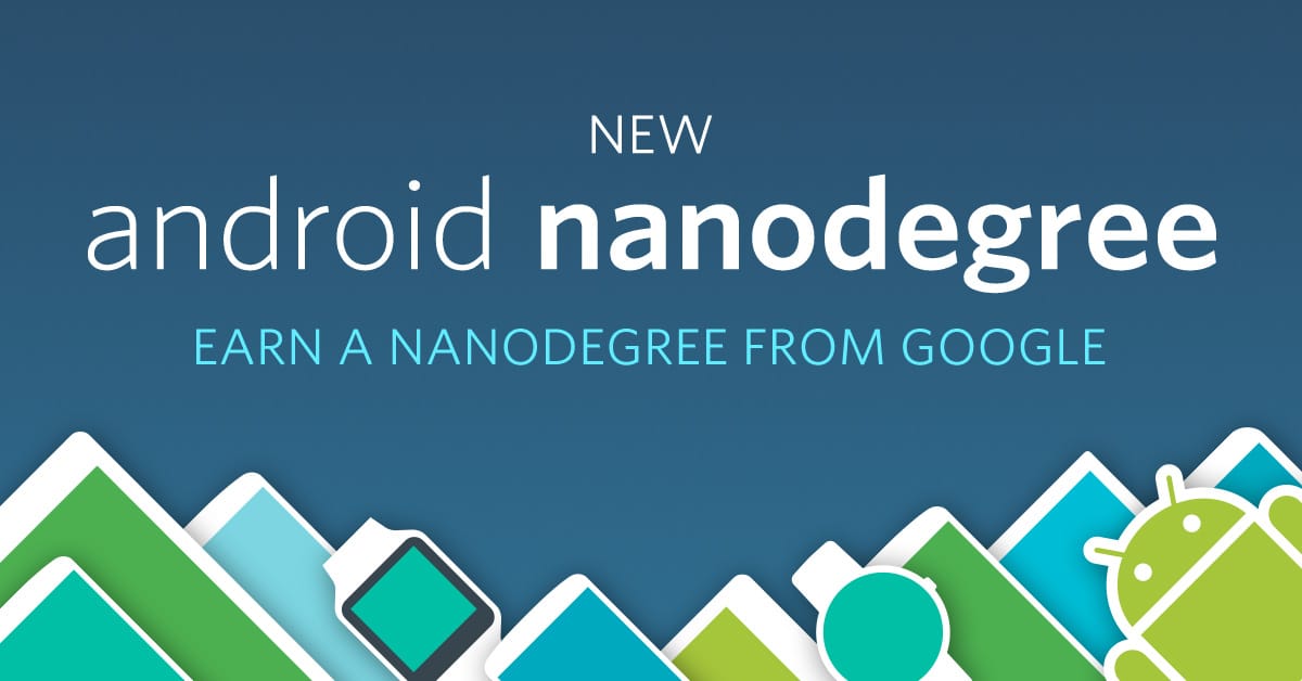 Introducing the new Android Developer Nanodegree, built by Google. via udacity.com
