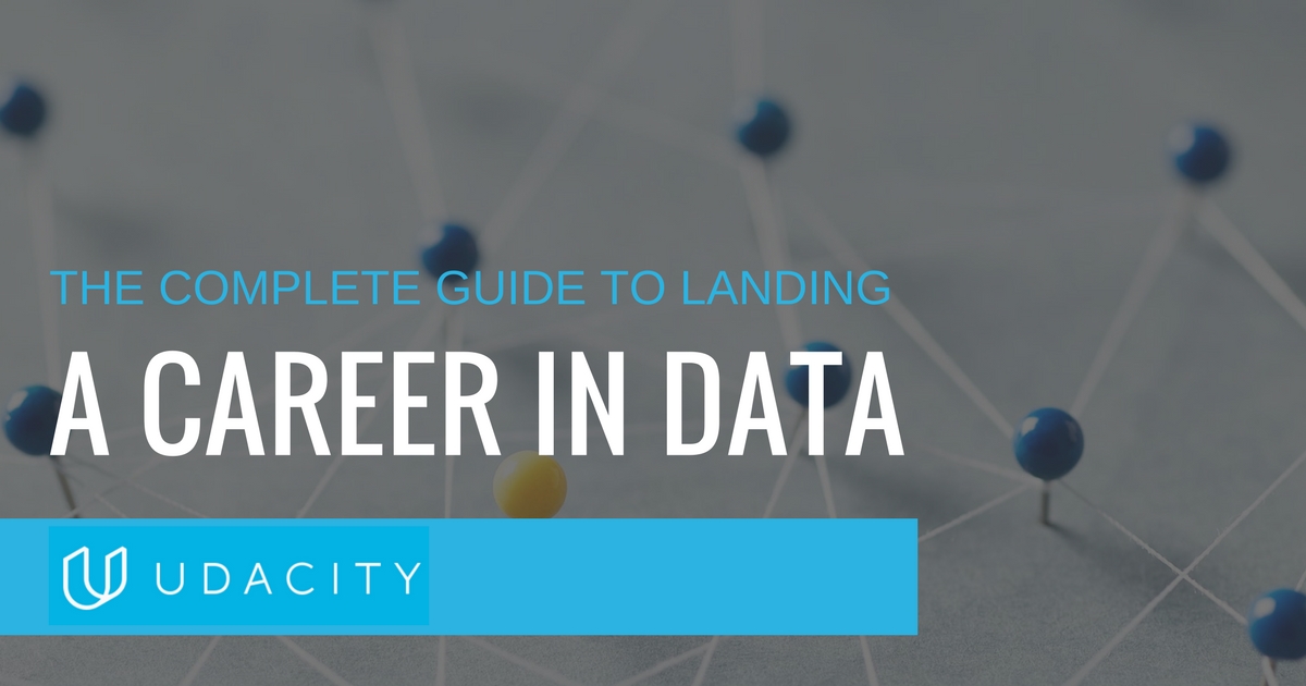 the complete guide to landing a career in data
