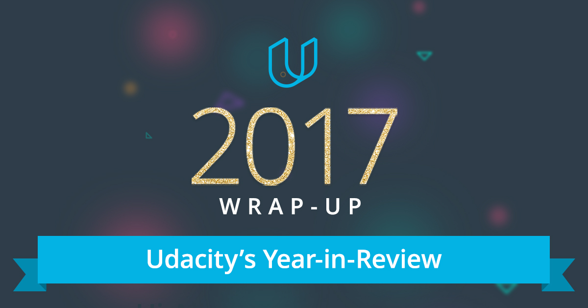 Udacity 2017 Year in Review
