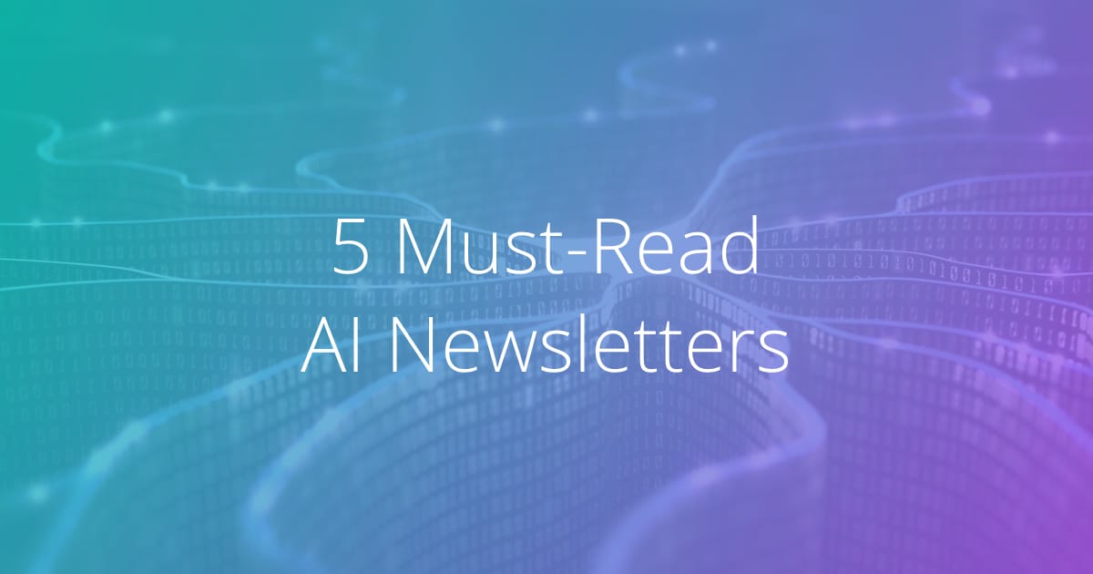 Udacity - 5 Must Read AI Newsletters