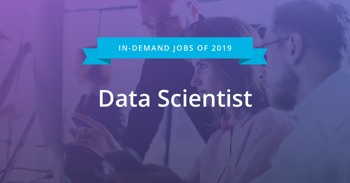 Most In-Demand Jobs of 2019 #5 - Data Scientist