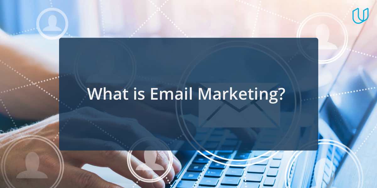 What is Email Marketing?