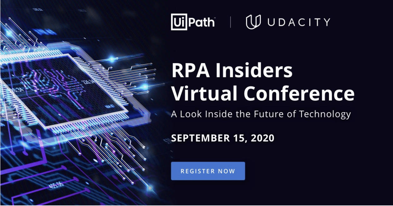 UiPath & Udacity’s RPA Insiders Virtual Conference A Look Inside the